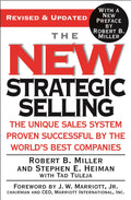 The New Strategic Selling: The Unique Sales System Proven Successful by the Worlds Best Companies