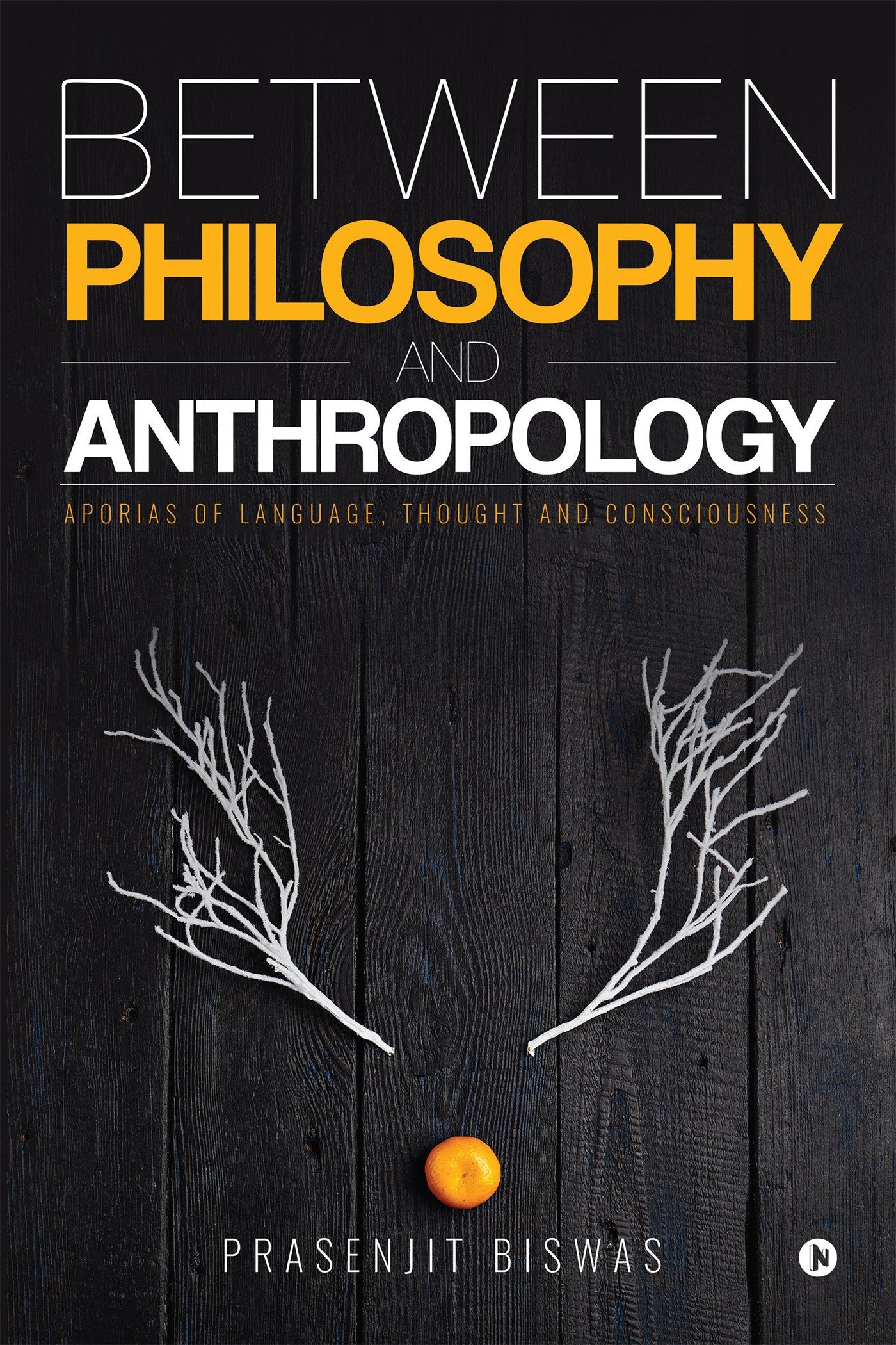 Between Philosophy and Anthropology : Aporias of Language, Thought and Consciousness