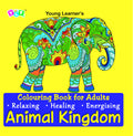 Ylp, Animal Kingdom Colouring Book For All Art Lovers: Stress Relieving & Relaxing, Coloured Images For Reference, Thick Premium
