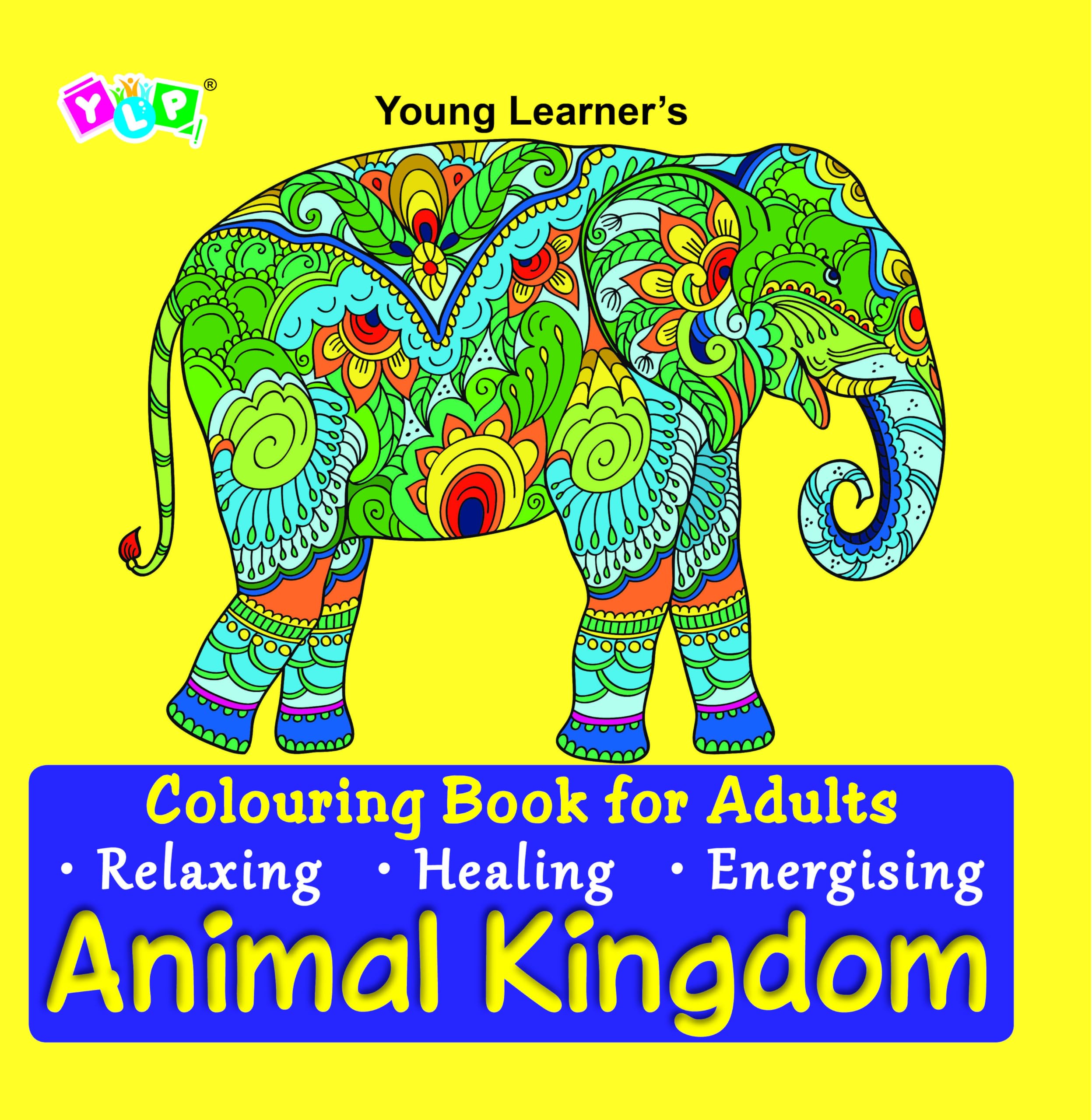 Ylp, Animal Kingdom Colouring Book For All Art Lovers: Stress Relieving & Relaxing, Coloured Images For Reference, Thick Premium