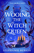 Wooing the Witch Queen: Maleficent meets romantasy in this hilarious new trilogy (Queens of Villainy, 1)