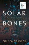 Solar Bones [Paperback] [Jan 01, 2017] Mike McCormack
