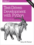 TestDriven Development with Python: Obey the Testing Goat: Using Django, Selenium, and JavaScript