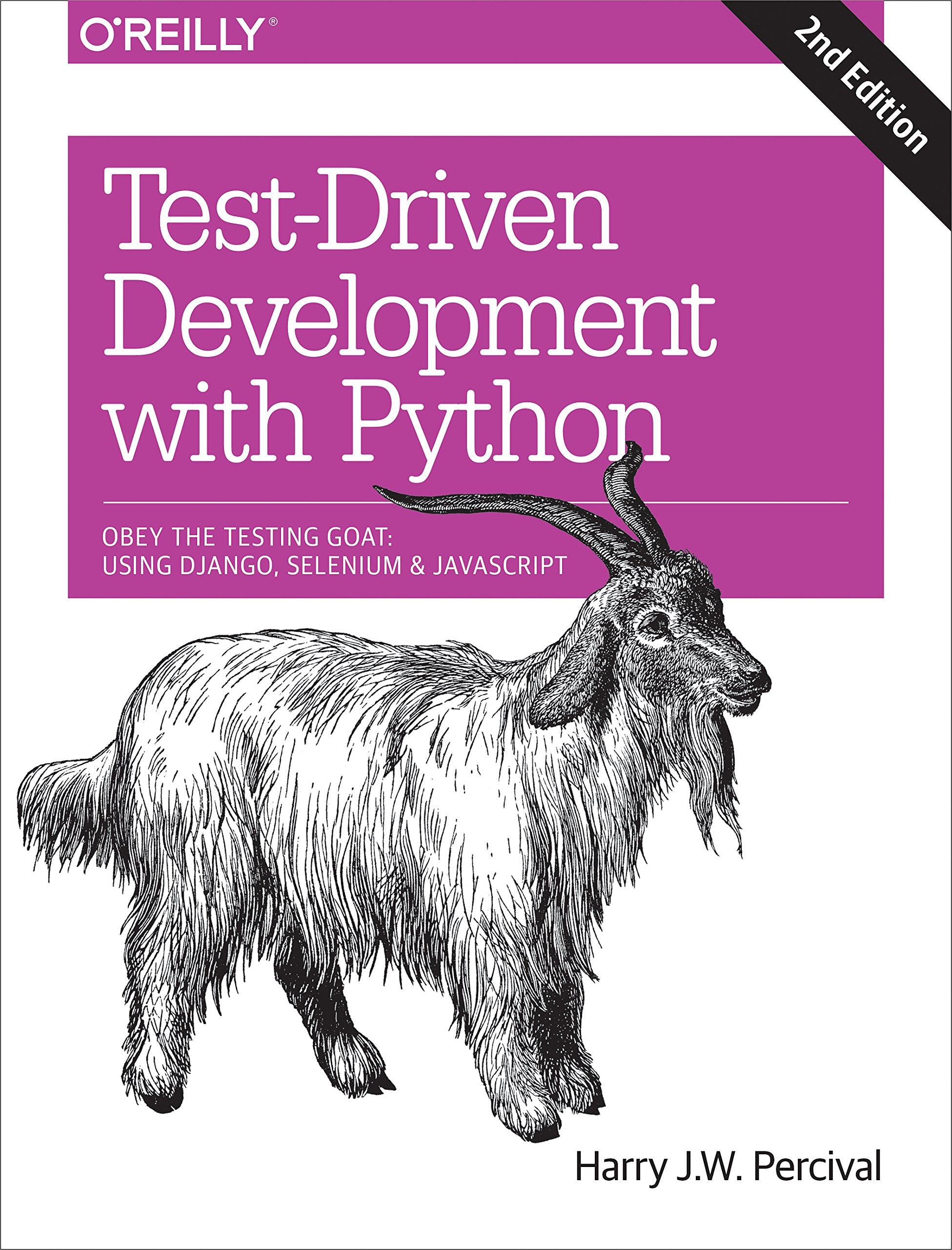 TestDriven Development with Python: Obey the Testing Goat: Using Django, Selenium, and JavaScript