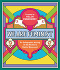 We Are Feminist: An Infographic History of the Womens Rights Movement