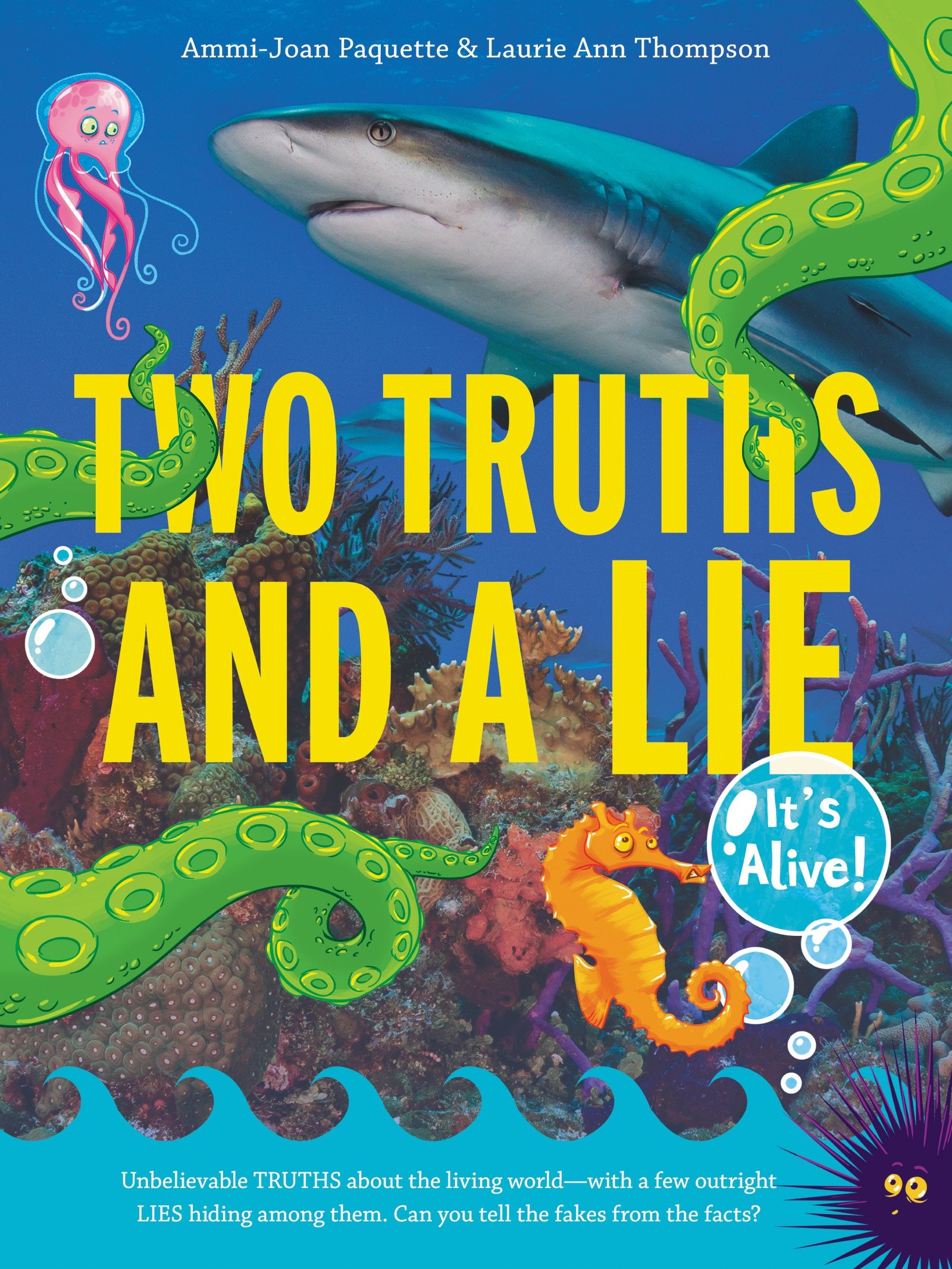 Two Truths and a Lie: Its Alive!