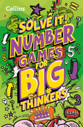 Solve it!  NUMBER GAMES FOR BIG THINKERS: More than 120 fun puzzles for kids aged 8 and above