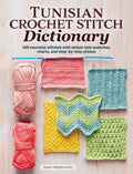 Tunisian Crochet Stitch Dictionary: 150 Essential Stitches with ActualSize Swatches, Charts, and StepbyStep Photos (Landauer)