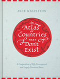 An Atlas of Countries that Dont Exist: A Compendium of Fifty Unrecognized and Largely Unnoticed States