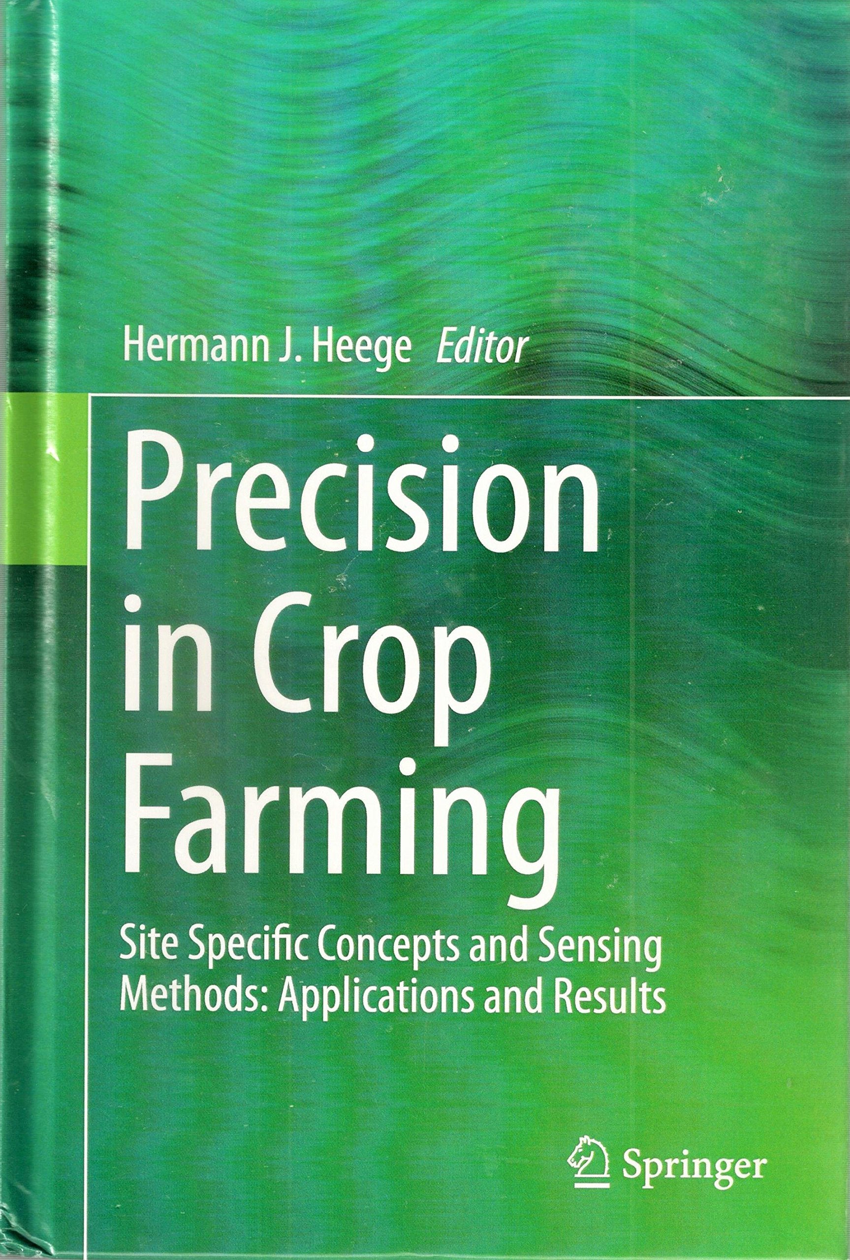 Precision in Crop Farming: Site Specific Concepts and Sensing Methods: Applications and Results (Original Price  140.17)