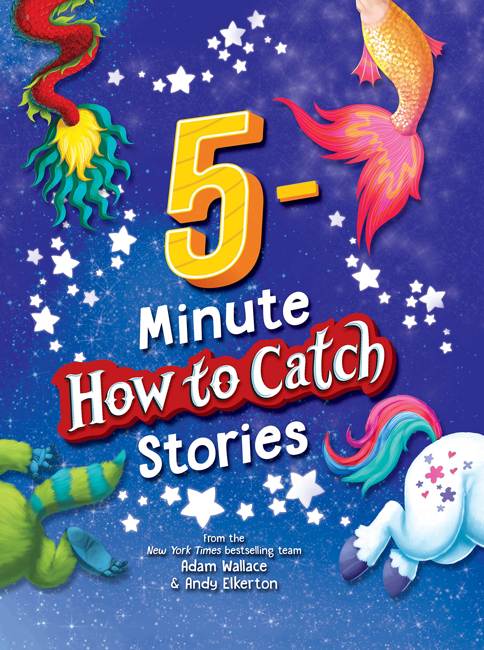 5Minute How to Catch Stories: 12 Magical Adventures in One Storybook Collection for Kids!
