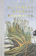 The Collected Poems of Elizabeth Barrett Browning (Wordsworth Poetry Library)