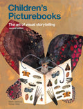 Childrens Picturebooks: The Art of Visual Storytelling