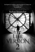 Life version 2 : God gives us endless opportunities to script our Life Version Two! Go, grab one