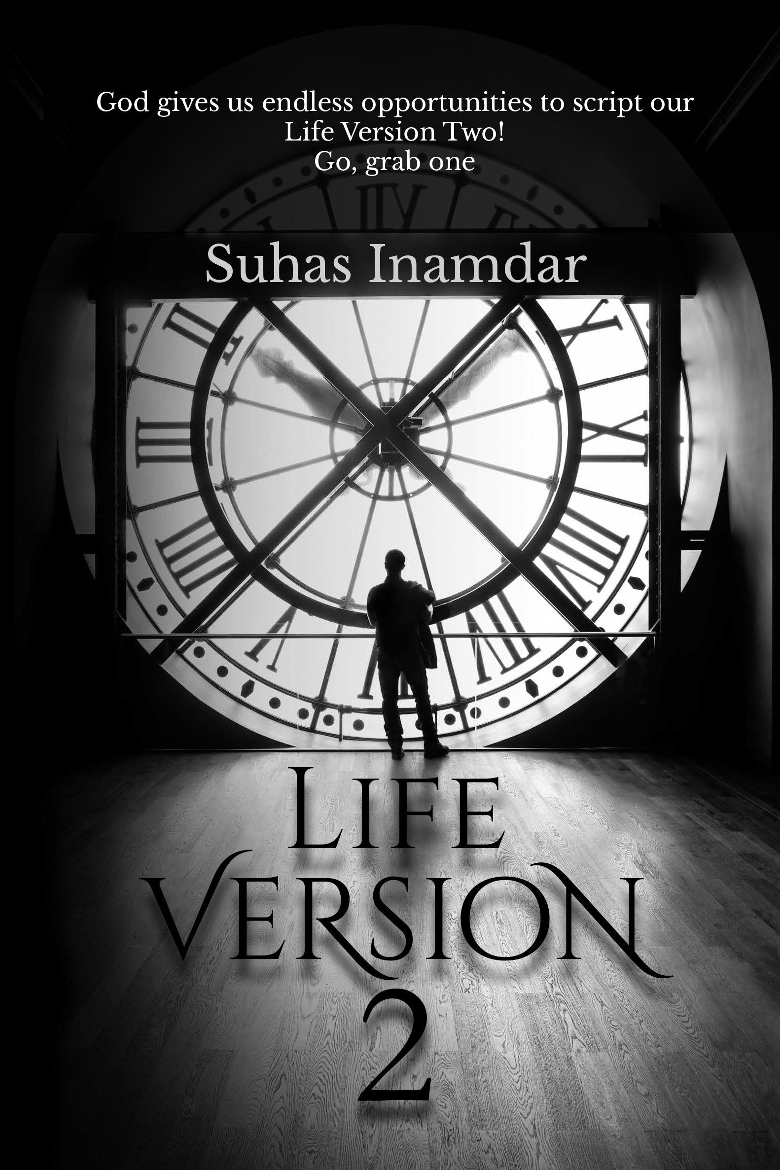 Life version 2 : God gives us endless opportunities to script our Life Version Two! Go, grab one
