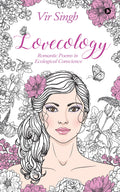 Lovecology : Romantic Poems in Ecological Conscience