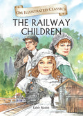 Children Classics  The Railway Children  Illustrated Abridged Classics with Practice Questions (Om Illustrated Classics for Ki