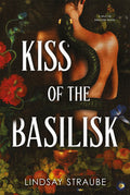 Kiss Of The Basilisk: the bestselling, spicy, notsafeforwork romantasy thats taken TikTok by storm! (Split or Swallow)