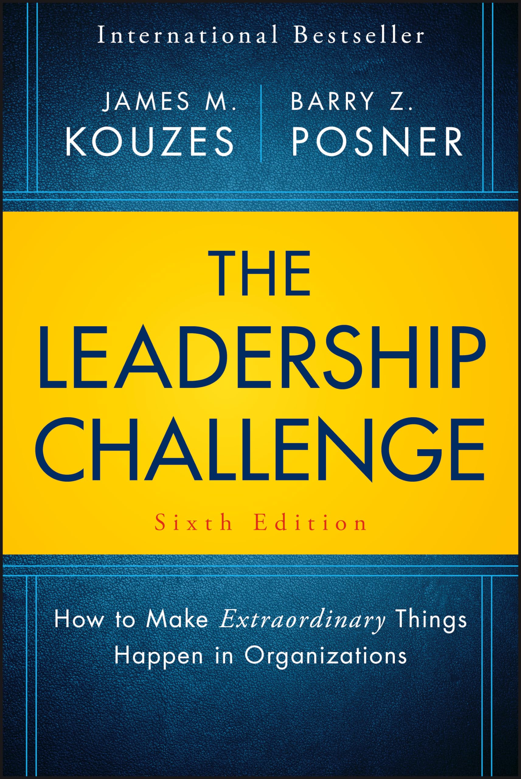 The Leadership Challenge: How to Make Extraordinary Things Happen in Organizations (JB Leadership Challenge: Kouzes/Posner)