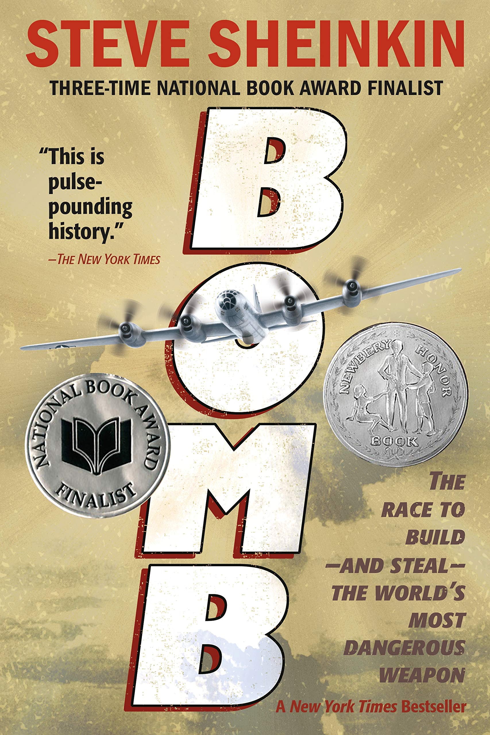 Bomb: The Race to Buildand Stealthe Worlds Most Dangerous Weapon (Newbery Honor Book & National Book Award Finalist)