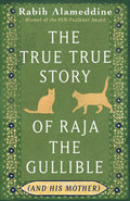 The True True Story Of Raja The Gullible (And His Mother): Winner Of The National Book Award