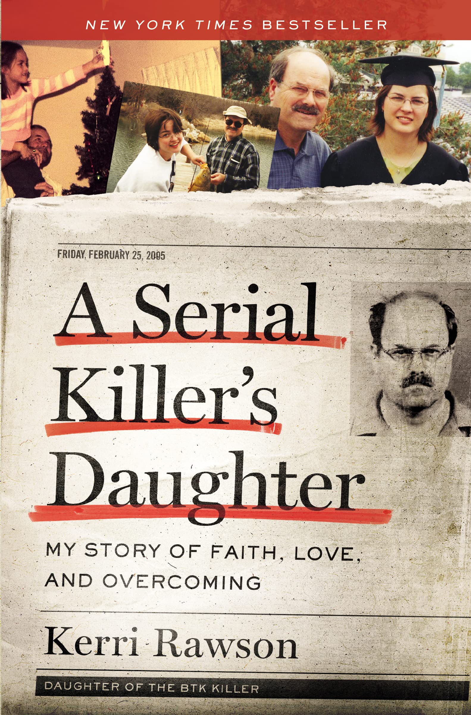 A Serial Killers Daughter: My Story of Faith, Love, and Overcoming (An Insiders Look at the True Crime Story of the BTK Killer