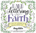 Hand Lettering for Faith: A Christian Workbook for Creating Inspired Art