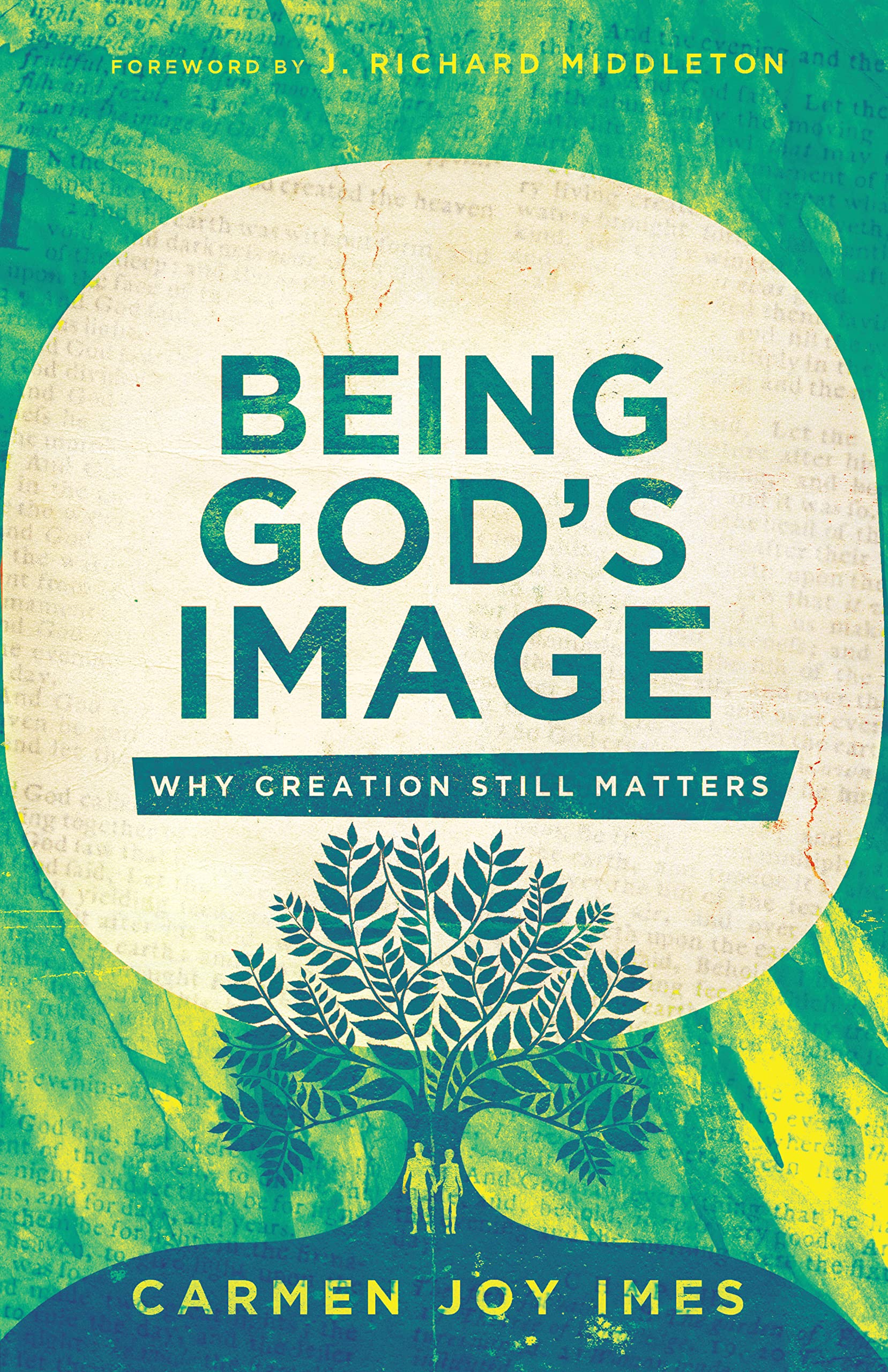Being GodS Image: Why Creation Still Matters