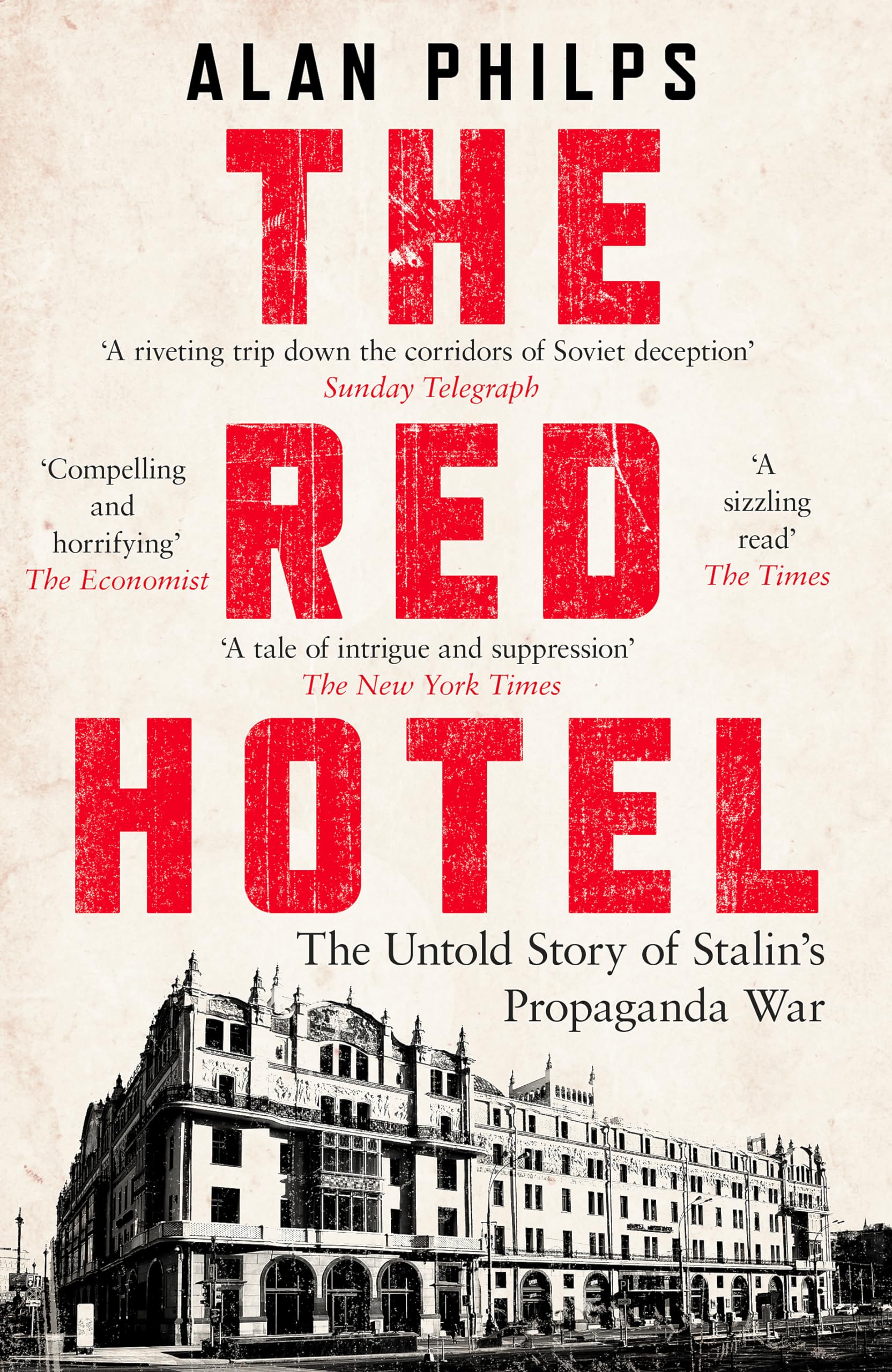 The Red Hotel: The Untold Story Of StalinS Disinformation War