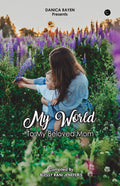 My World To My Beloved Mom