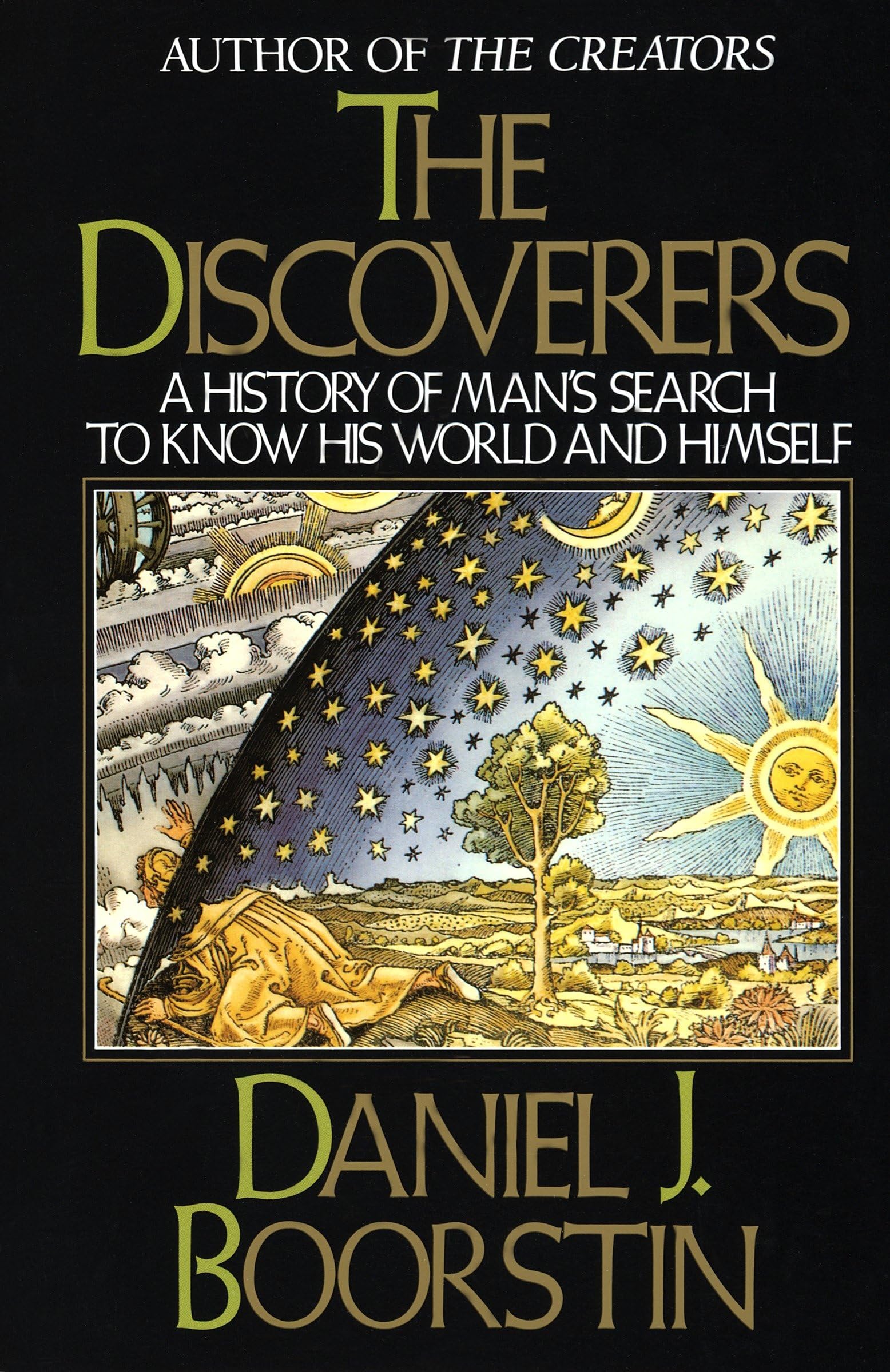 The Discoverers: A History of Mans Search to Know His World and Himself