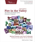 Fire in the Valley: The Birth and Death of the Personal Computer