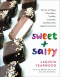 Sweet + Salty: The Art of Vegan Chocolates, Truffles, Caramels, and More from Lagustas Luscious