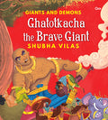 Giants and Demons : Ghatotkacha the Brave Giant (Story book for children) (Giants and Demons Series)