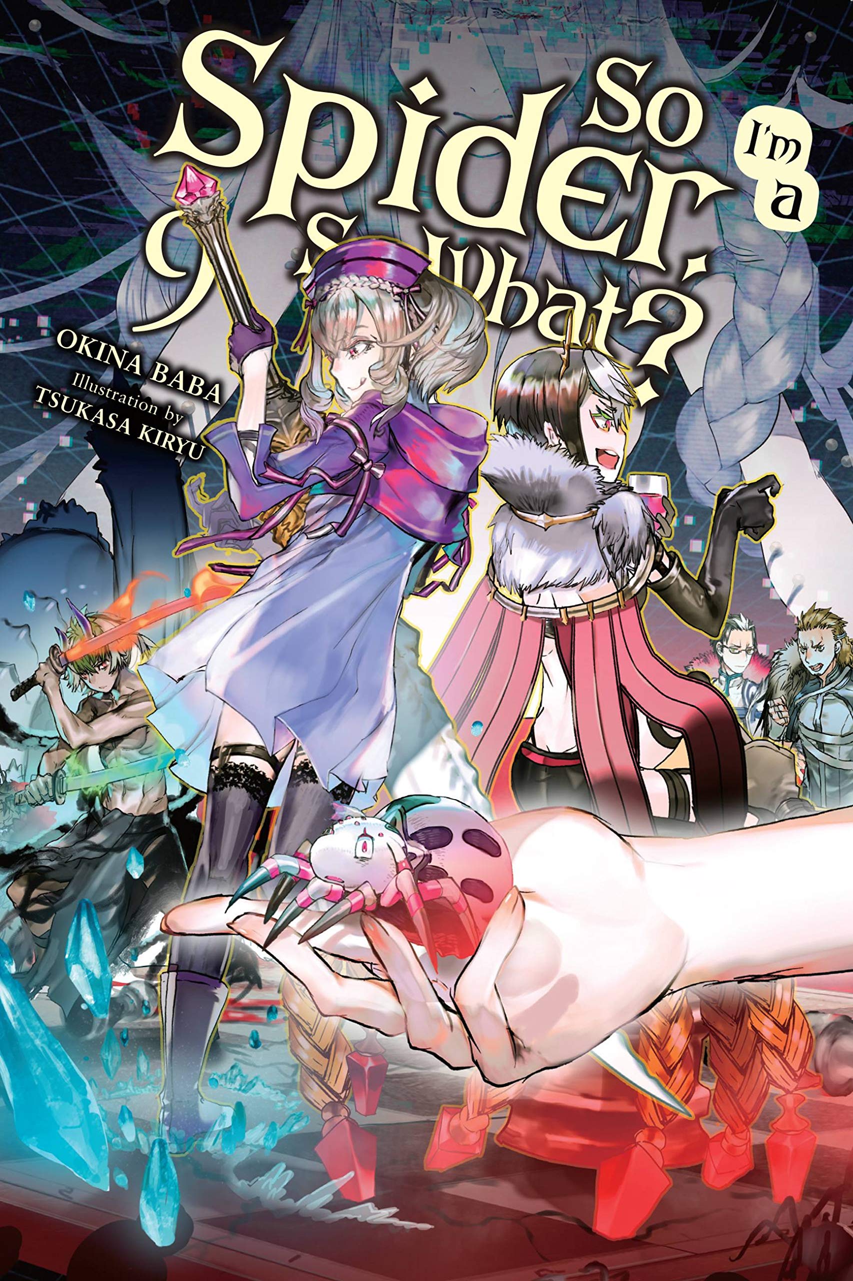So Im a Spider, So What?, Vol. 9 (light novel) (Volume 9) (So Im a Spider, So What? (light novel), 9)