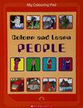 MY COLOURING PAD: COLOUR AND LEARN PEOPLE