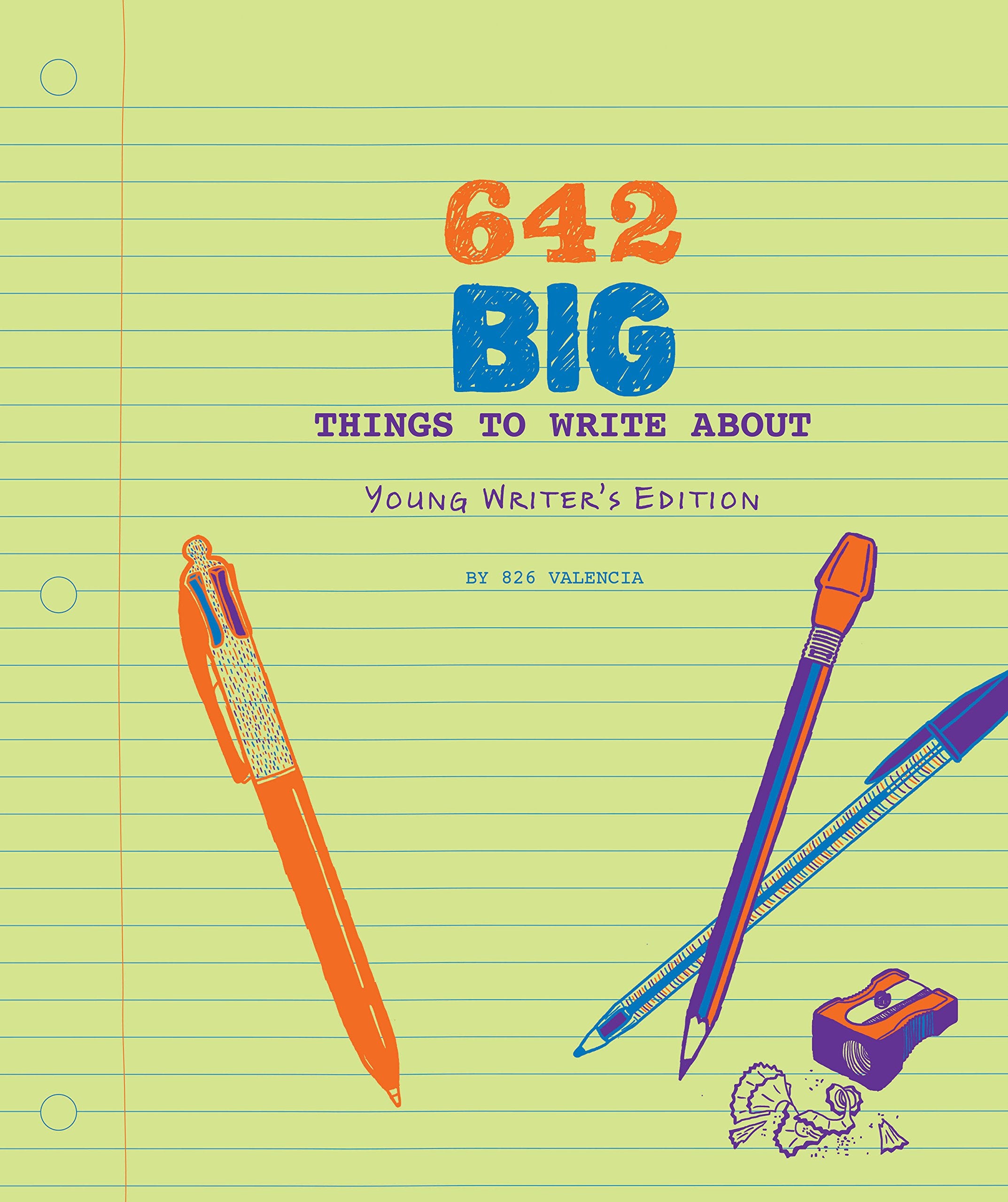 642 Big Things to Write About: Young Writers Edition: (Writing Prompt Journal for Kids, Creative Gift for Writers and Readers) 