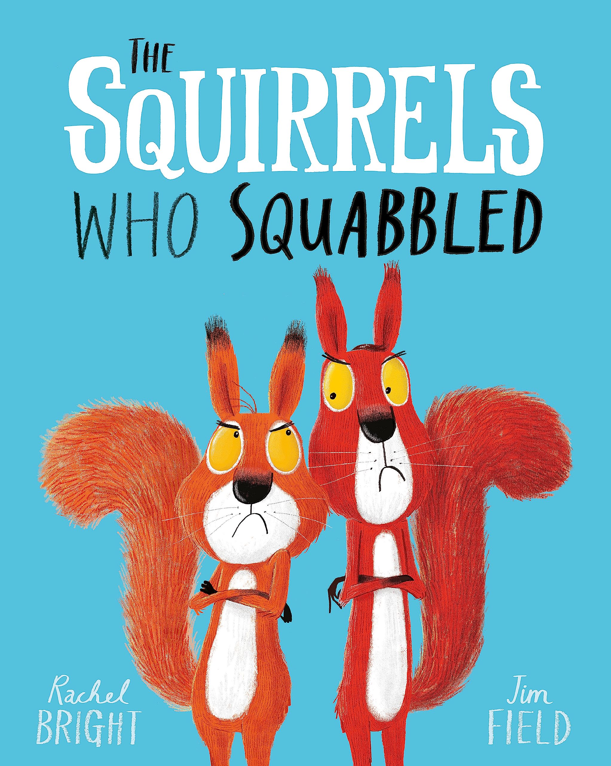 The Squirrels Who Squabbled: Rachel Bright