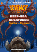 Science Comics: DeepSea Creatures: Adapting to the Abyss