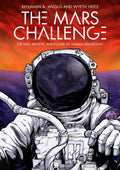 The Mars Challenge: The Past, Present, And Future Of Human Spaceflight