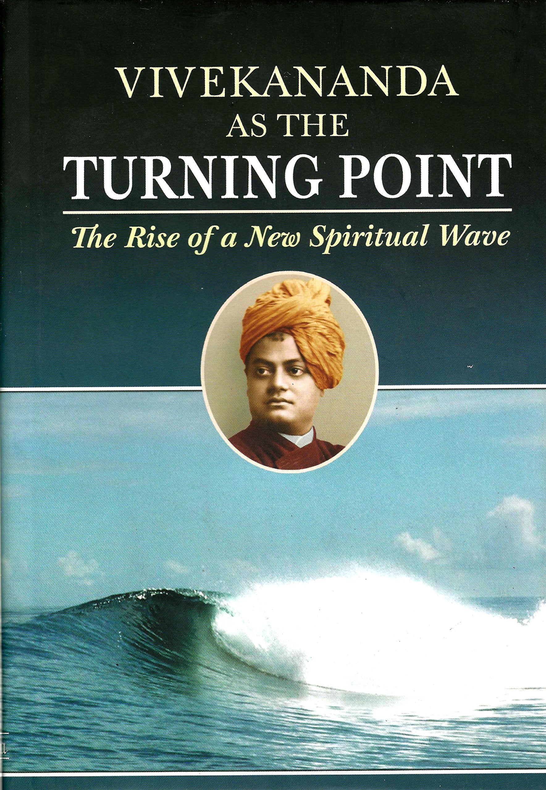 Vivekananda As The Turning Point: The Rise Of A New Spiritual Wave