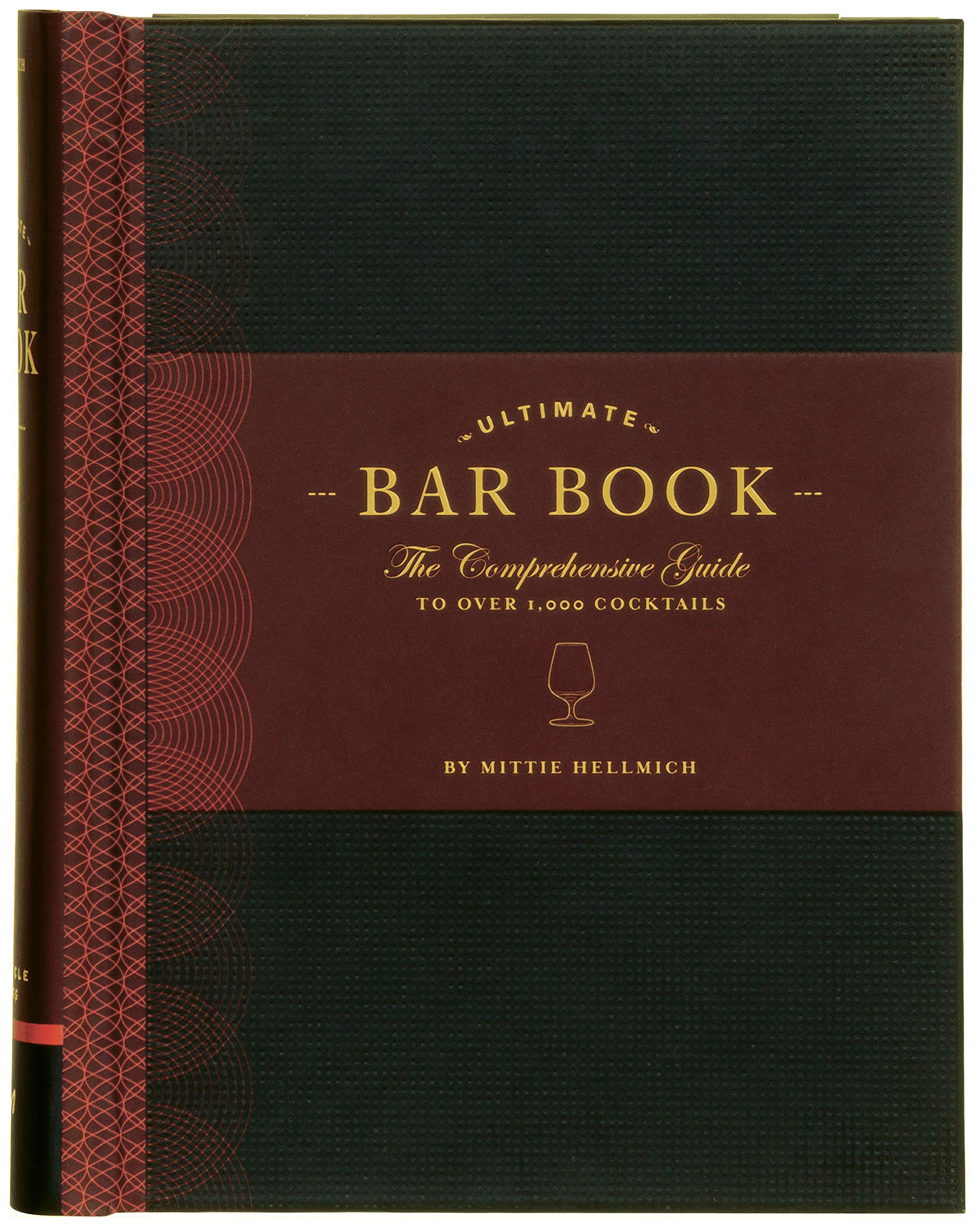 The Ultimate Bar Book: The Comprehensive Guide to Over 1,000 Cocktails (Cocktail Book, Bartender Book, Mixology Book, Mixed Drin
