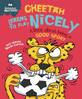 Cheetah Learns to Play Nicely  A book about being a good sport (Behaviour Matters)