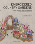 Embroidered Country Gardens: Create beautiful handstitched floral designs inspired by nature