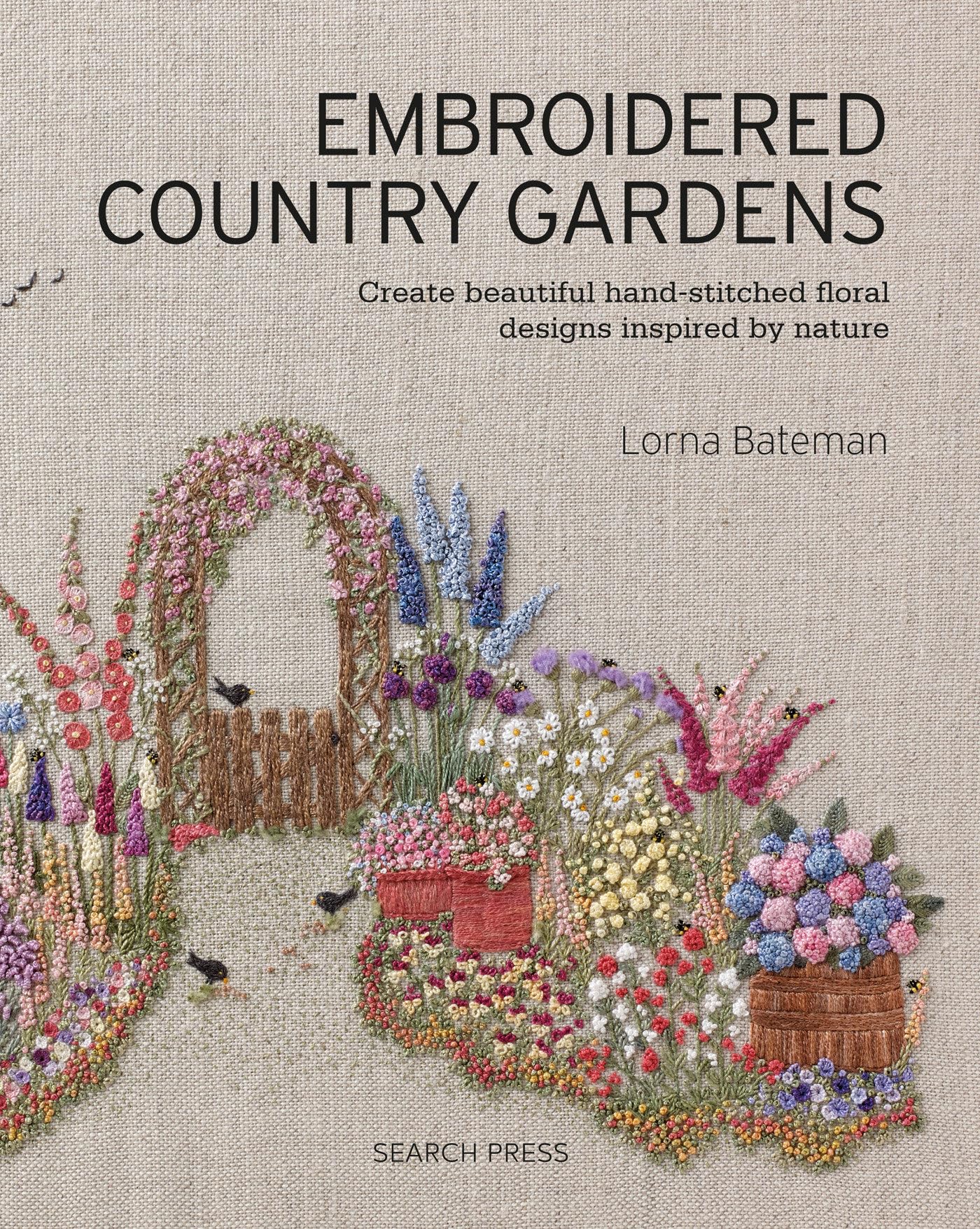 Embroidered Country Gardens: Create beautiful handstitched floral designs inspired by nature