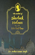 The Casebook of Sherlock Holmes & His Last Bow (Wordsworth Collectors Editions)