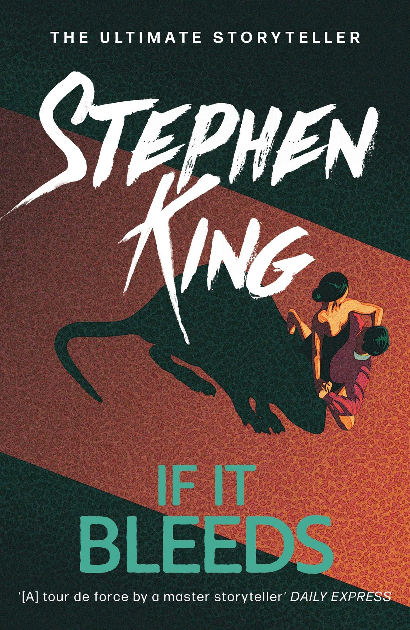 If It Bleeds: The No. 1 bestseller featuring a standalone sequel to THE OUTSIDER, plus three irresistible novellas