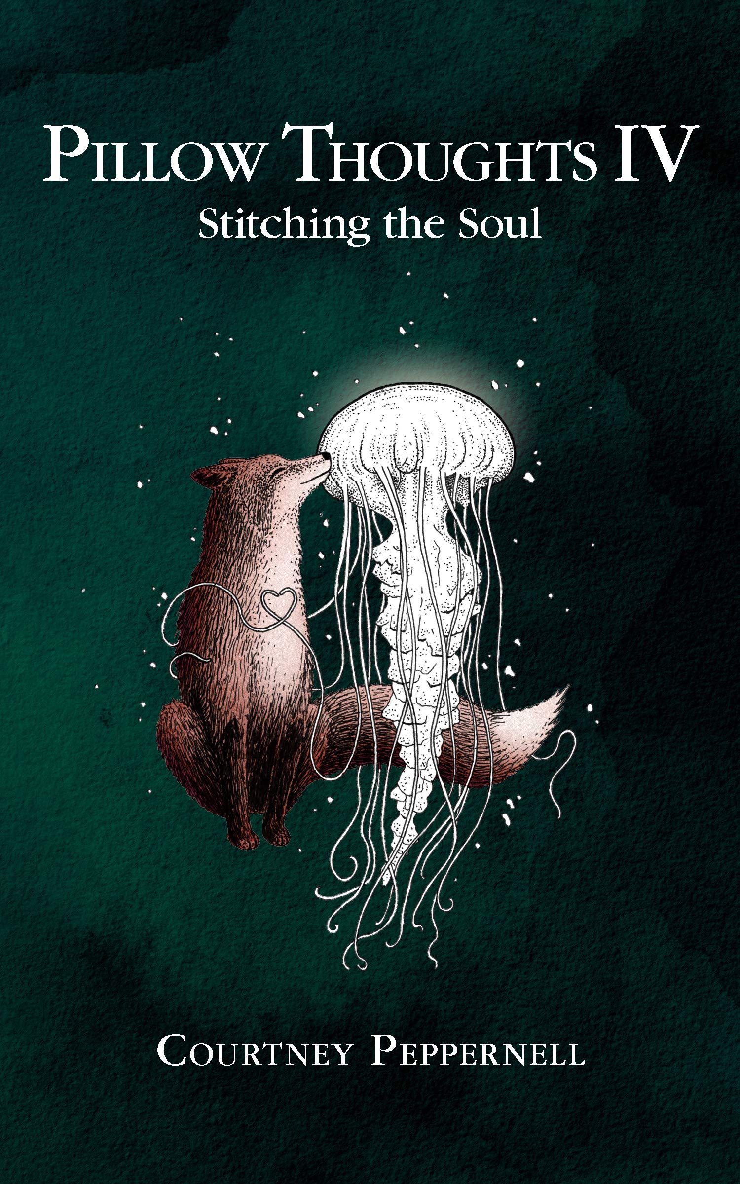 Pillow Thoughts IV: Stitching the Soul (Pillow Thoughts, 4)