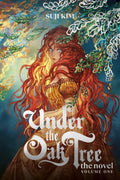 Under The Oak Tree, Vol. 1 (Novel): The New York Times Bestselling Fantasy Romance Sensation