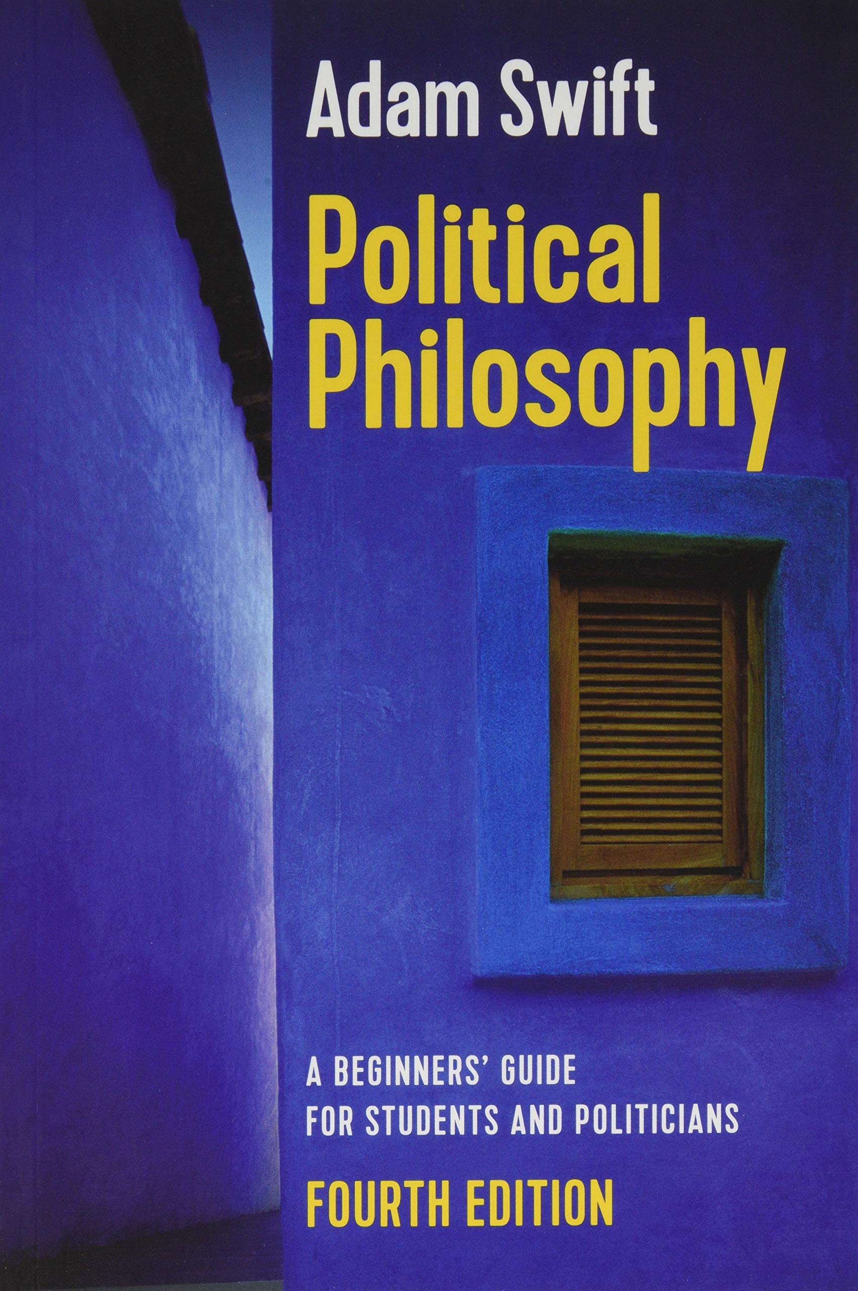 Political Philosophy: A Beginners Guide for Students and Politicians